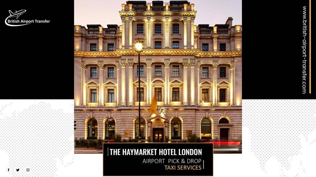 Heathrow to Haymarket Hotel Taxi