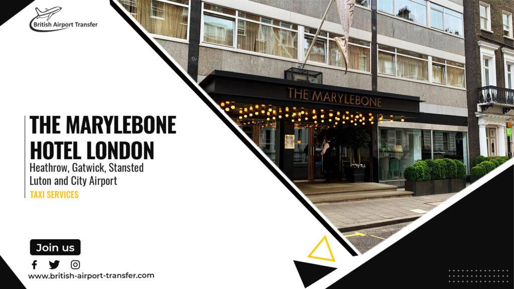 Heathrow to Marylebone Hotel Taxi